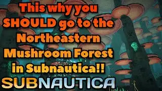 This is why you SHOULD go to the NE Mushroom forest in Subnautica!! 