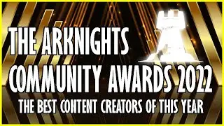 THE ARKNIGHTS COMMUNITY AWARDS 2022 - The Arkies Knighties