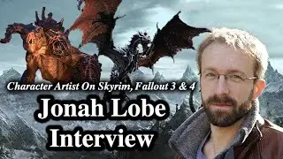 #169 - Jonah Lobe Interview (Character Artist On Skyrim, Fallout 3 & Fallout 4)
