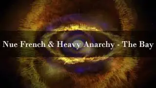 Nue French & Heavy Anarchy - The Bay