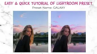 Easy & Quick Tutorial Lightroom Preset    No. 2 | Galaxy  Preset | CA EM
