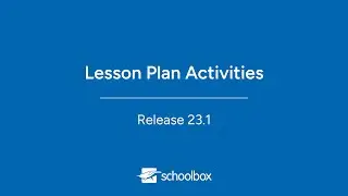 Schoolbox v23.1: Lesson Plan Activities Walkthrough