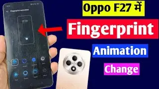 oppo f27 5g fingerprint animation setting | oppo f27 me fingerprint animation change kaise kare