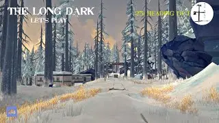 The Long Dark | Heading Out | 25