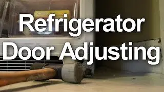 How to fix and adjust your refrigerator doors that will not close properly