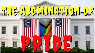 The Abomination of PRIDE!