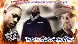 You can find us 'EVERYWHERE' Ft. KURUPT
