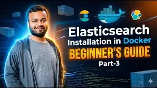 Elasticsearch PART-3 | Full Setup with Docker & Compose (Hindi)