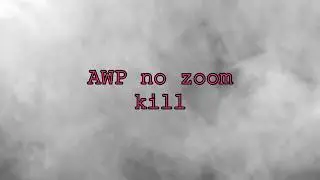 AWP no zoom kill