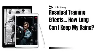 Residual Training Effects... How Long Can You Keep Your Gains?