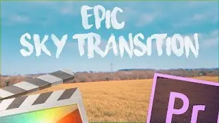Epic Sky Transition Tutorial - Final Cut Pro X - Adobe Premiere Pro 2017