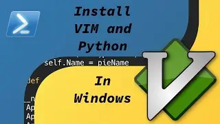 Lets Install VIM and Python in Windows Powershell