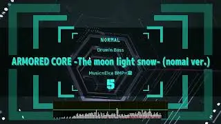 【BMS】ARMORED CORE -The Moonlight Snow- Beatraja