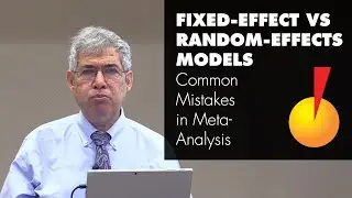 Fixed Effect vs. Random Effects Models - Common Mistakes in Meta-Analysis and How To Avoid Them