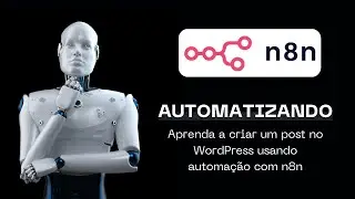 Automatizando 01 - Criando um post simples no WordPress usando o n8n