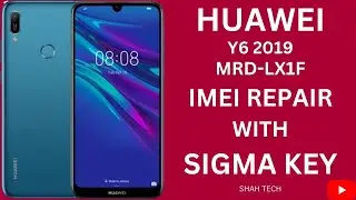 Huawei Y6 2019 (MRD-LX1F) IMEI Repair With Sigma key | How to Repair IMEI With Sigma key