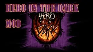 Don't Starve - Hero in the Dark mod (First sight)