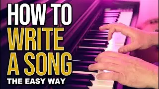 How to Write Your First Song (The EASY Way!)