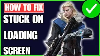 How to Fix Valorant Stuck on Loading Screen (QUICK GUIDE!)
