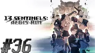 INDULGENCE || Let's Play 13 Sentinels: Aegis Rim (Playthrough/Gameplay) - Ep.36