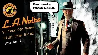 L.A. Noire - L.A.P.D. Injustice (Ep. 10)