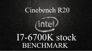 Cinebench r20 - Intel Core i7 6700K(STOCK) 4GHz / benchmark and temperatures.