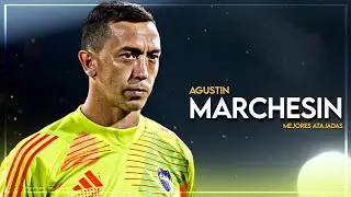 Agustin Marchesin Best Saves 2025 • Boca Juniors Club