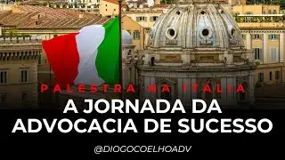 A jornada da Advocacia - Palestra Dr Diogo Coelho na Itália