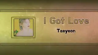 I Got Love - Taeyeon [Instrumental Ver.]