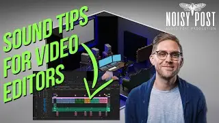 SOUND TIPS FOR VIDEO EDITORS | How to best prepare the audio in your edit for your sound editor.
