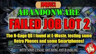 ABANDONWARE (Ep.2) FAILED JOB LOT 2 - Just testing some Retro Phones, Some Smartphones etc