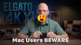 Elgato 4K X Review: Mac Users Beware!