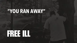 FREE ILL | You Ran Away [2016]