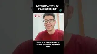 FAZ SENTIDO SE CULPAR PELOS SEUS ERROS? #psicanalise #psicologia #culpas