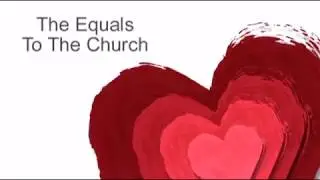 The Equals - To The Church