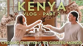 Africa Travel Vlog | Masai Mara Safari + Giraffe Manor