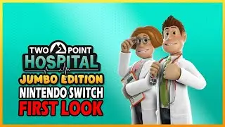 Two Point Hospital First Look Nintendo Switch (Jumbo Edition?...)