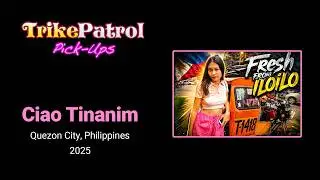 TrikePatrol Pick-Up - Ciao Tinanim (Fresh From IloIlo)