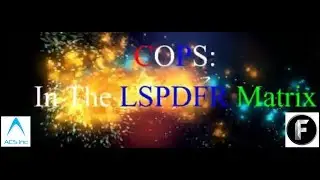 Cops In The LSPDFR Matrix, Live PD Ep 158