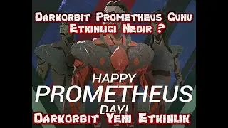 Darkorbit Yeni Gelen Etkinlik / Prometheus Günü Etkinliği Nedir ?