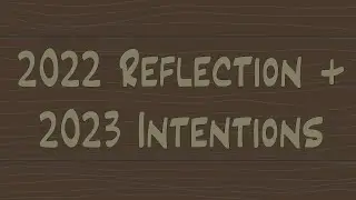 2022 Reflection and 2023 Intentions