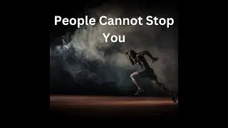 People Cannot Stop You - Christian Motivation