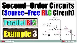 Second Order Circuits - Part 4: Parallel RLC Example 3 | Natural (Unforced) or Source-Free Response