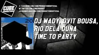 DJ WADY, DVIT BOUSA, RIO DELA DUNA - Time to party [Official]