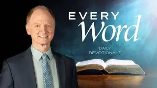 Every Word - Unclear About the Character of God?