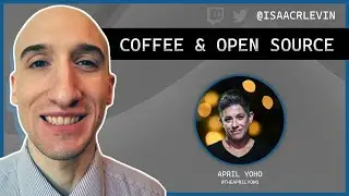 Coffee and Open Source Conversation - April Yoho