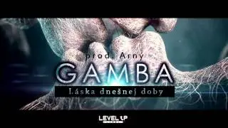 GAMBA - Láska dnešnej doby (prod  Arný)