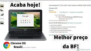 Melhor preço da Black Friday! Acaba Hoje! Chromebook c733 ACER!