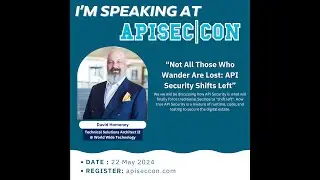 Not All Those Who Wander Are Lost: API Security Shifts Left with David Homoney