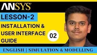 ANSYS Lesson 2 - Installation & User interface Guide (in English)